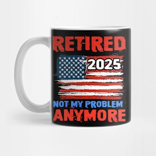 Vintage Retired 2025 Not My Problem Anymore American Flag Girt For Men Women Mug